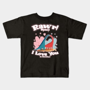 Rawr Means I Love You In Dinosaur, I Love You Design Kids T-Shirt